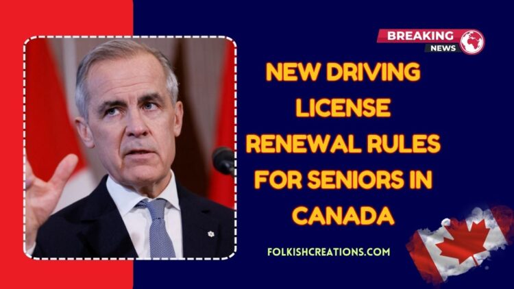 New Driving License Renewal Rules For Seniors In Canada Start September 2025 – What You Need To Know