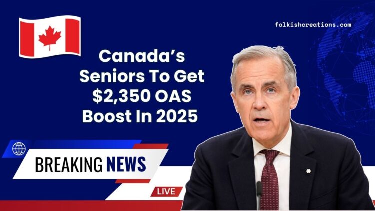 Canada’s Seniors To Get $2,350 OAS Boost In 2025 – Are You On The Payment List?