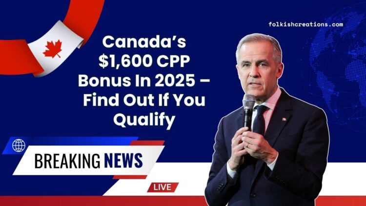 Canada’s $1,600 CPP Bonus In 2025 – Find Out If You Qualify For This Extra Cash
